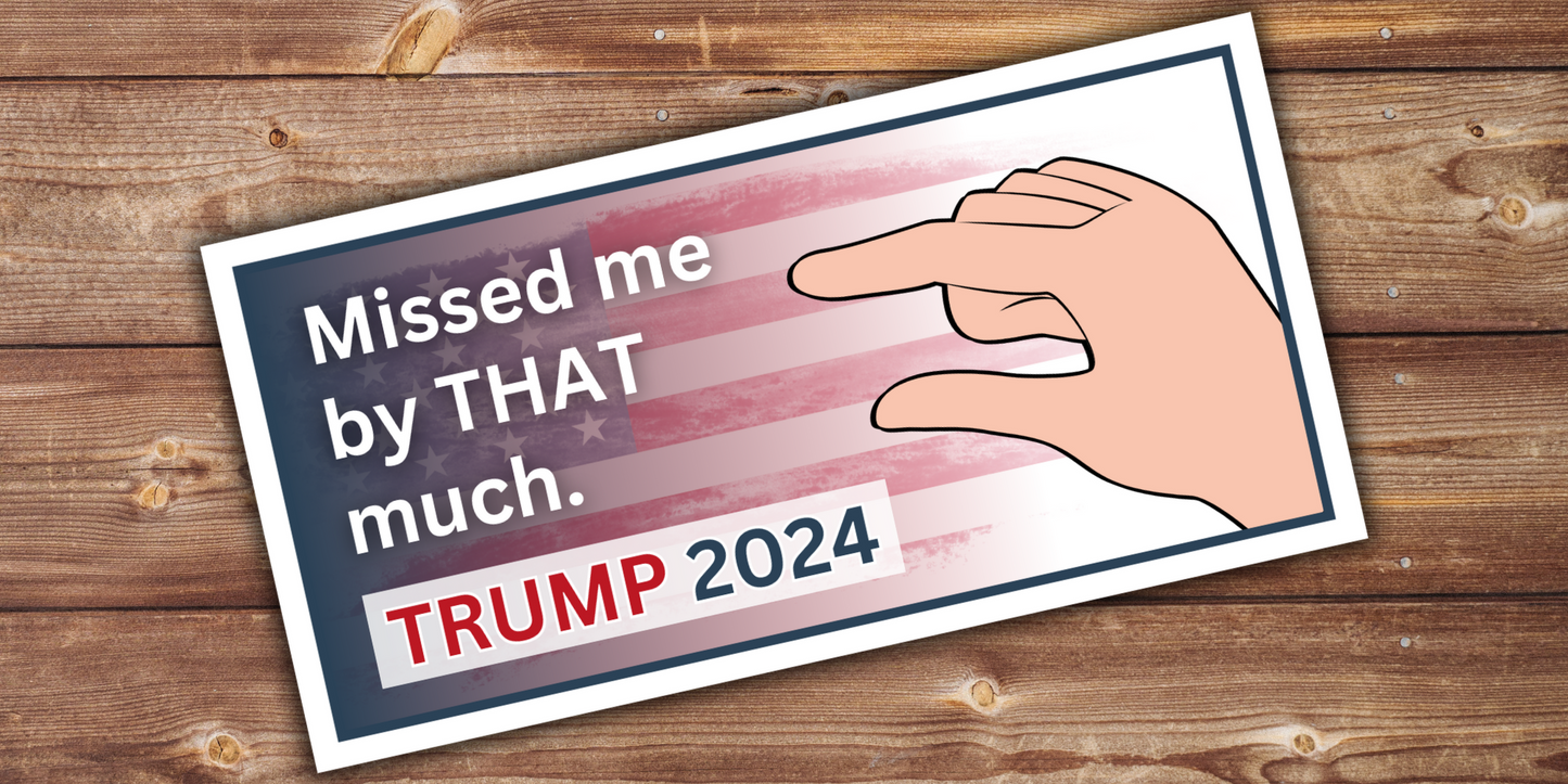 Missed Me - Trump 2024 Sticker